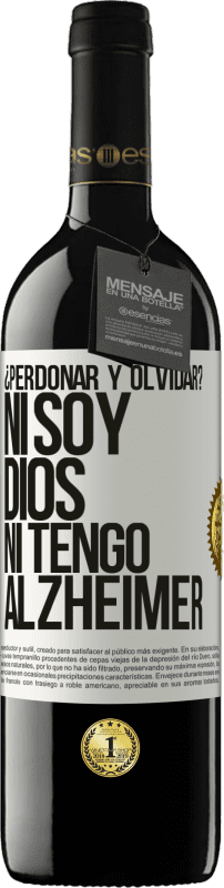 39,95 € | Vino Tinto Edición RED MBE Reserva ¿Perdonar y olvidar? Ni soy Dios, ni tengo alzheimer Etiqueta Blanca. Etiqueta personalizable Reserva 12 Meses Cosecha 2015 Tempranillo