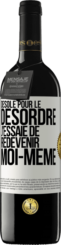39,95 € Envoi gratuit | Vin rouge Édition RED MBE Réserve Désolé pour le désordre j'essaie de redevenir moi-même Étiquette Blanche. Étiquette personnalisable Réserve 12 Mois Récolte 2016 Tempranillo