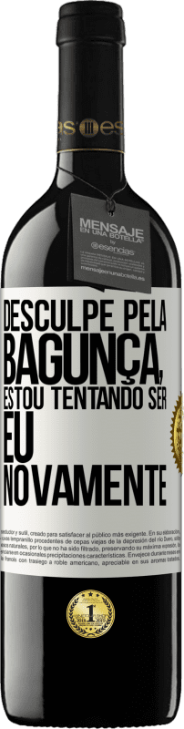 39,95 € | Vinho tinto Edição RED MBE Reserva Desculpe pela bagunça, estou tentando ser eu novamente Etiqueta Branca. Etiqueta personalizável Reserva 12 Meses Colheita 2015 Tempranillo