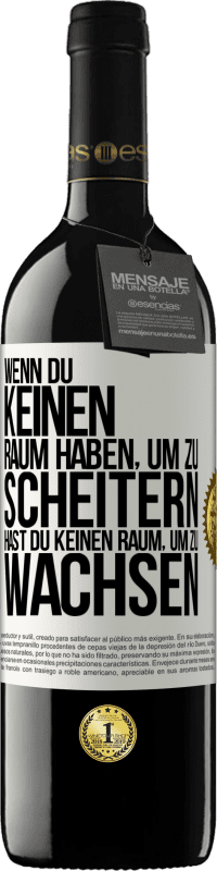 Kostenloser Versand | Rotwein RED Ausgabe MBE Reserve Wenn du keinen Raum haben, um zu scheitern, hast du keinen Raum, um zu wachsen Weißes Etikett. Anpassbares Etikett Reserve 12 Monate Ernte 2014 Tempranillo