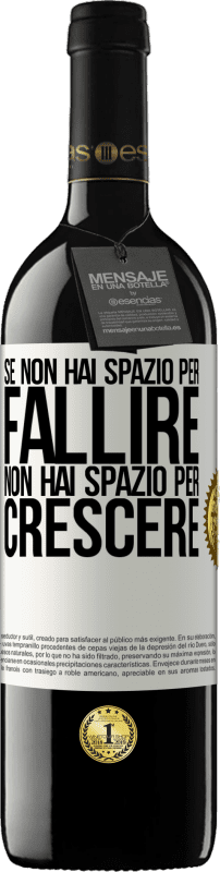 Spedizione Gratuita | Vino rosso Edizione RED MBE Riserva Se non hai spazio per fallire, non hai spazio per crescere Etichetta Bianca. Etichetta personalizzabile Riserva 12 Mesi Raccogliere 2014 Tempranillo