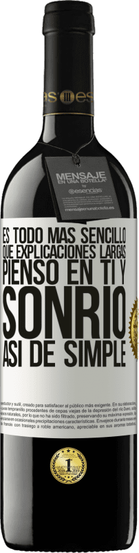 39,95 € Envío gratis | Vino Tinto Edición RED MBE Reserva Es todo más sencillo que explicaciones largas. Pienso en ti y sonrío. Así de simple Etiqueta Blanca. Etiqueta personalizable Reserva 12 Meses Cosecha 2014 Tempranillo