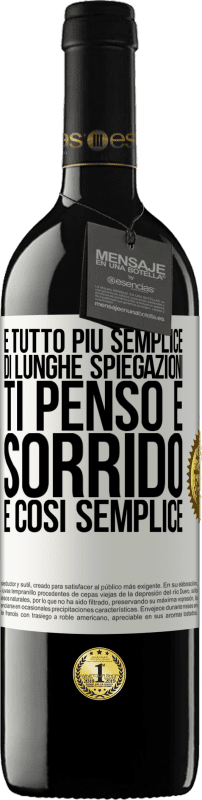 39,95 € Spedizione Gratuita | Vino rosso Edizione RED MBE Riserva È tutto più semplice di lunghe spiegazioni. Ti penso e sorrido. È così semplice Etichetta Bianca. Etichetta personalizzabile Riserva 12 Mesi Raccogliere 2014 Tempranillo