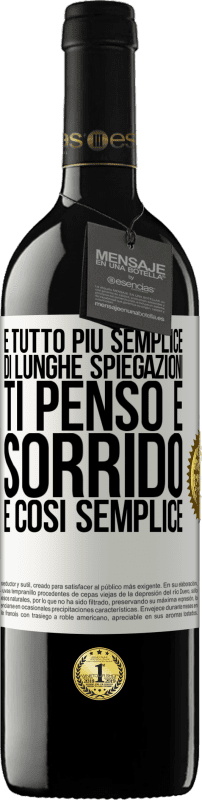 39,95 € Spedizione Gratuita | Vino rosso Edizione RED MBE Riserva È tutto più semplice di lunghe spiegazioni. Ti penso e sorrido. È così semplice Etichetta Bianca. Etichetta personalizzabile Riserva 12 Mesi Raccogliere 2016 Tempranillo