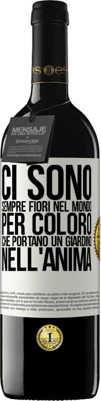 39,95 € | Vino rosso Edizione RED MBE Riserva Ci sono sempre fiori nel mondo per coloro che portano un giardino nell'anima Etichetta Bianca. Etichetta personalizzabile Riserva 12 Mesi Raccogliere 2016 Tempranillo