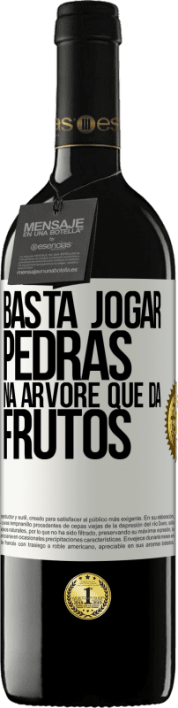 «Basta jogar pedras na árvore que dá frutos» Edição RED MBE Reserva