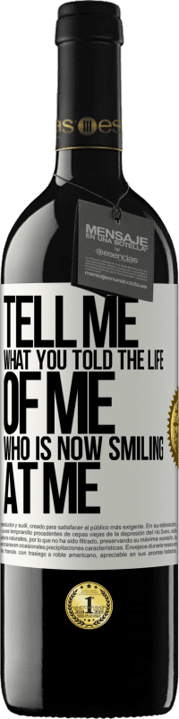 39,95 € | Red Wine RED Edition MBE Reserve Tell me what you told the life of me who is now smiling at me White Label. Customizable label Reserve 12 Months Harvest 2015 Tempranillo