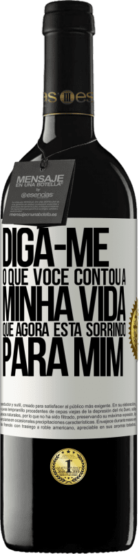 «Diga-me o que você contou a minha vida que agora está sorrindo para mim» Edição RED MBE Reserva