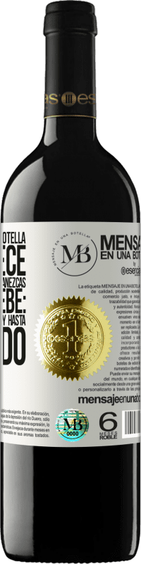 «El contenido de esta botella rejuvenece. Es posible que mañana amanezcas como un bebé: vomitado, meado, cagado y hasta» Edición RED MBE Reserva