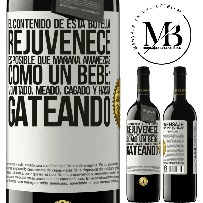 39,95 € Envío gratis | Vino Tinto Edición RED MBE Reserva El contenido de esta botella rejuvenece. Es posible que mañana amanezcas como un bebé: vomitado, meado, cagado y hasta Etiqueta Blanca. Etiqueta personalizable Reserva 12 Meses Cosecha 2015 Tempranillo