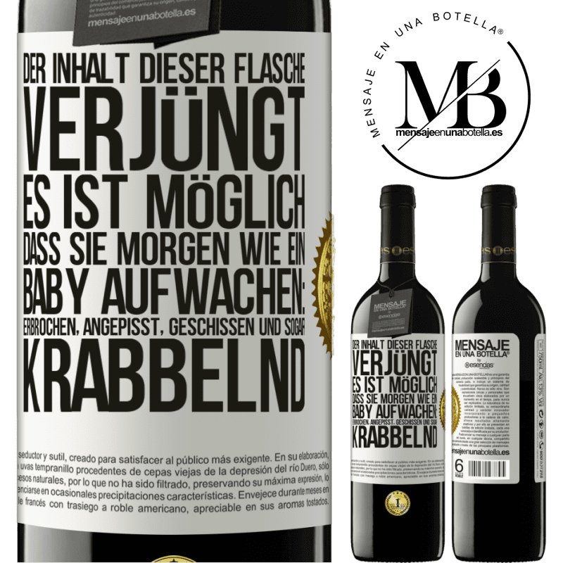 39,95 € Kostenloser Versand | Rotwein RED Ausgabe MBE Reserve Der Inhalt dieser Flasche verjüngt: Es ist möglich, dass du morgen wie ein Baby aufwachst: Erbrochen, angepisst, geschissen und Weißes Etikett. Anpassbares Etikett Reserve 12 Monate Ernte 2015 Tempranillo