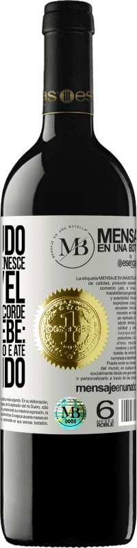 «O conteúdo deste frasco rejuvenesce. É possível que amanhã você acorde como um bebê: vômito, irritado, cagado e até» Edição RED MBE Reserva