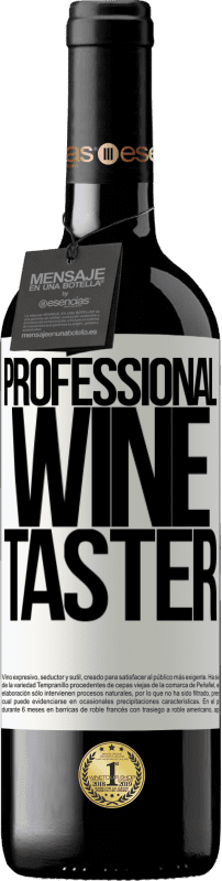 39,95 € | Vin rouge Édition RED MBE Réserve Professional wine taster Étiquette Blanche. Étiquette personnalisable Réserve 12 Mois Récolte 2014 Tempranillo