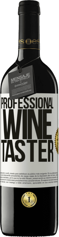 39,95 € | Vino Tinto Edición RED MBE Reserva Professional wine taster Etiqueta Blanca. Etiqueta personalizable Reserva 12 Meses Cosecha 2014 Tempranillo