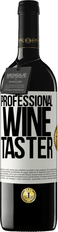 39,95 € | Vino rosso Edizione RED MBE Riserva Professional wine taster Etichetta Bianca. Etichetta personalizzabile Riserva 12 Mesi Raccogliere 2014 Tempranillo