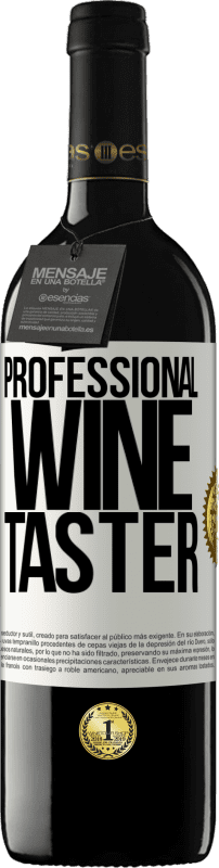 39,95 € | Vinho tinto Edição RED MBE Reserva Professional wine taster Etiqueta Branca. Etiqueta personalizável Reserva 12 Meses Colheita 2014 Tempranillo