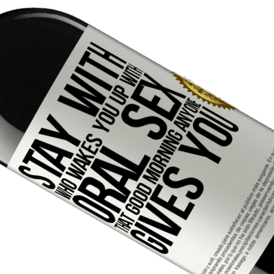 Unique & Personal Expressions. «Stay with who wakes you up with oral sex, that good morning anyone gives you» RED Edition MBE Reserve