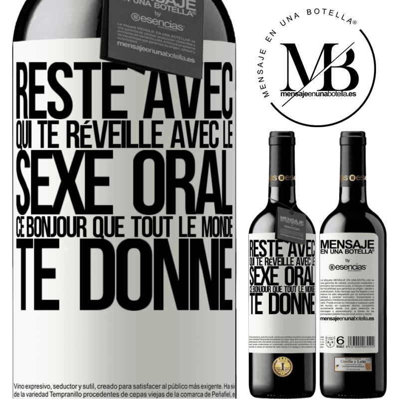 «Reste avec qui te réveillera avec du sexe oral, car tout le monde peut te dire bonjour» Édition RED MBE Réserve