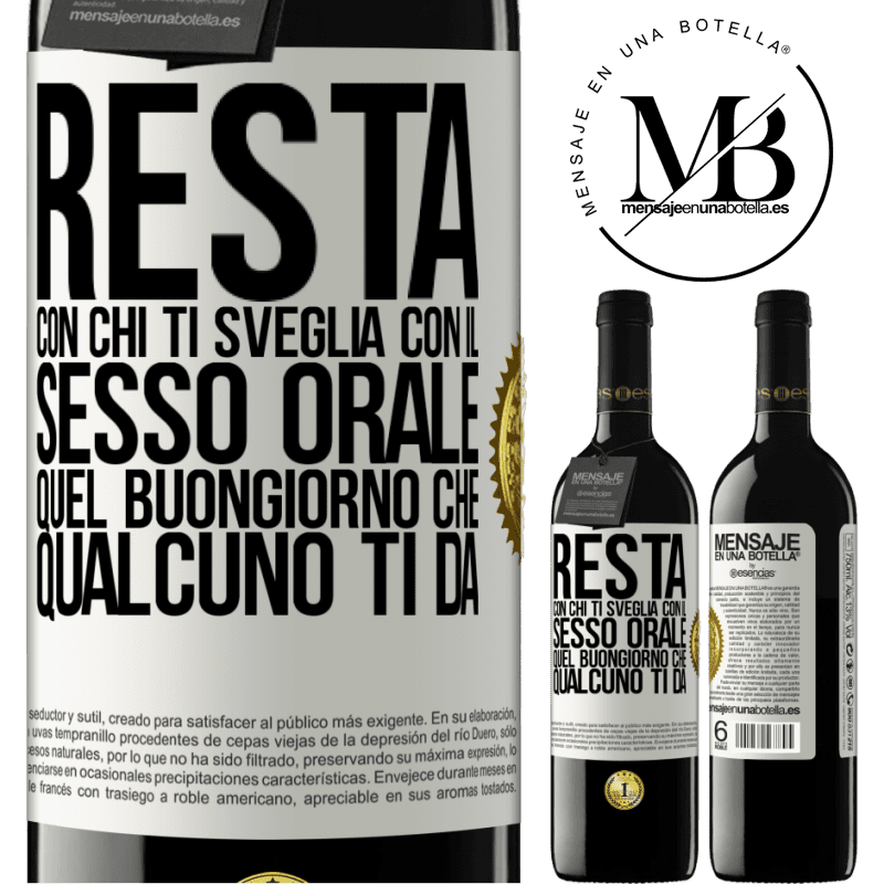 39,95 € Spedizione Gratuita | Vino rosso Edizione RED MBE Riserva Resta con chi ti sveglia con il sesso orale, quel buongiorno che qualcuno ti dà Etichetta Bianca. Etichetta personalizzabile Riserva 12 Mesi Raccogliere 2015 Tempranillo