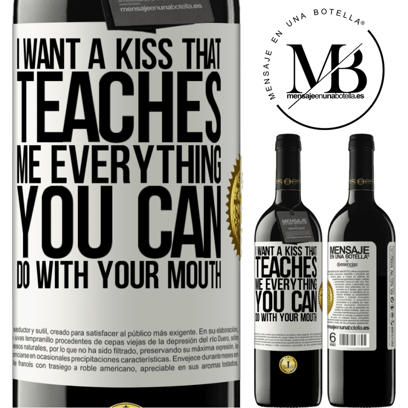 24,95 € Free Shipping | Red Wine RED Edition Crianza 6 Months I want a kiss that teaches me everything you can do with your mouth White Label. Customizable label Aging in oak barrels 6 Months Harvest 2019 Tempranillo