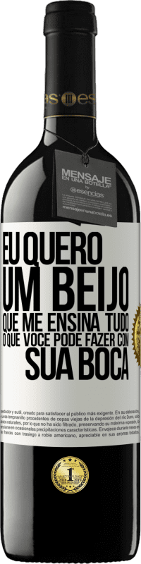 «Eu quero um beijo que me ensina tudo o que você pode fazer com sua boca» Edição RED MBE Reserva