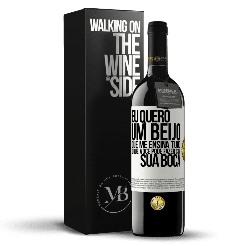 39,95 € Envio grátis | Vinho tinto Edição RED MBE Reserva Eu quero um beijo que me ensina tudo o que você pode fazer com sua boca Etiqueta Branca. Etiqueta personalizável Reserva 12 Meses Colheita 2015 Tempranillo