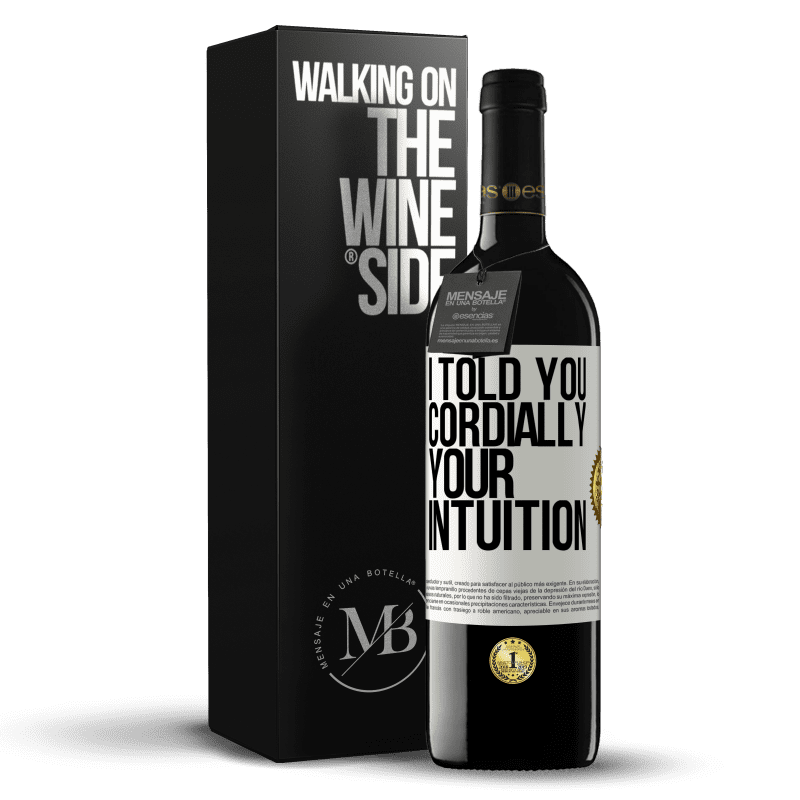39,95 € Free Shipping | Red Wine RED Edition MBE Reserve I told you. Cordially, your intuition White Label. Customizable label Reserve 12 Months Harvest 2014 Tempranillo