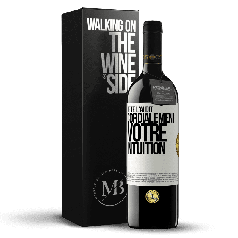 39,95 € Envoi gratuit | Vin rouge Édition RED MBE Réserve Je te l'ai dit. Cordialement votre intuition Étiquette Blanche. Étiquette personnalisable Réserve 12 Mois Récolte 2016 Tempranillo