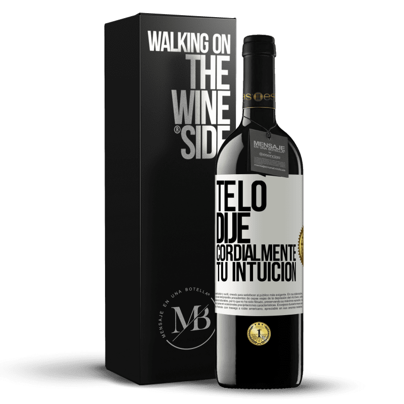 39,95 € Envío gratis | Vino Tinto Edición RED MBE Reserva Te lo dije. Cordialmente, tu intuición Etiqueta Blanca. Etiqueta personalizable Reserva 12 Meses Cosecha 2016 Tempranillo