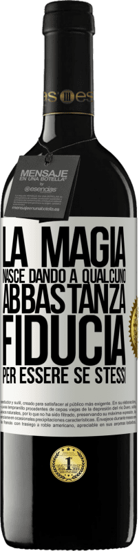 39,95 € Spedizione Gratuita | Vino rosso Edizione RED MBE Riserva La magia nasce dando a qualcuno abbastanza fiducia per essere se stessi Etichetta Bianca. Etichetta personalizzabile Riserva 12 Mesi Raccogliere 2015 Tempranillo