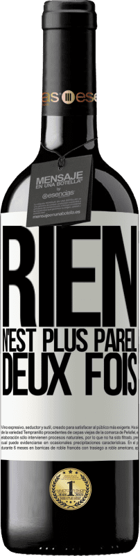 Envoi gratuit | Vin rouge Édition RED MBE Réserve Rien n'est plus pareil deux fois Étiquette Blanche. Étiquette personnalisable Réserve 12 Mois Récolte 2014 Tempranillo