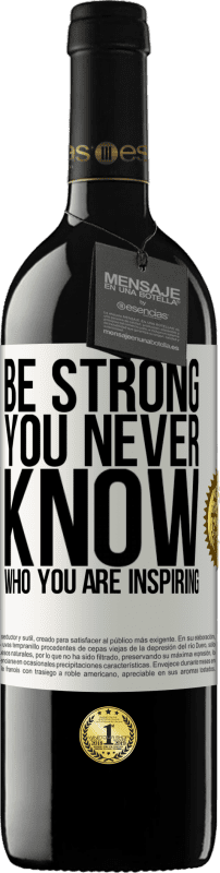 «Be strong. You never know who you are inspiring» Edizione RED MBE Riserva