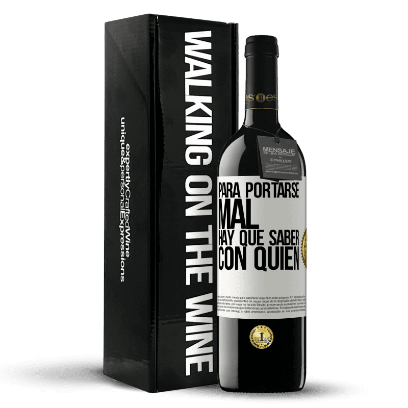 39,95 € Envío gratis | Vino Tinto Edición RED MBE Reserva Para portarse mal, hay que saber con quién Etiqueta Blanca. Etiqueta personalizable Reserva 12 Meses Cosecha 2016 Tempranillo