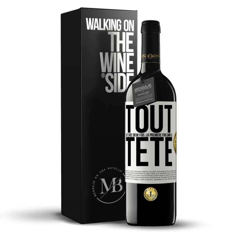 39,95 € Envoi gratuit | Vin rouge Édition RED MBE Réserve Tout est créé deux fois. La première fois dans la tête Étiquette Blanche. Étiquette personnalisable Réserve 12 Mois Récolte 2016 Tempranillo