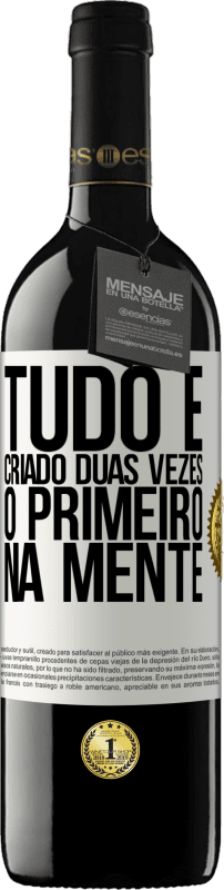 39,95 € | Vinho tinto Edição RED MBE Reserva Tudo é criado duas vezes. O primeiro na mente Etiqueta Branca. Etiqueta personalizável Reserva 12 Meses Colheita 2015 Tempranillo