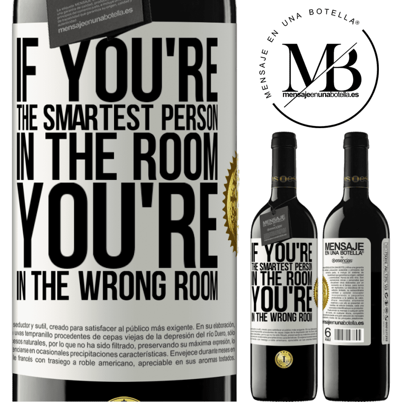 24,95 € Free Shipping | Red Wine RED Edition Crianza 6 Months If you're the smartest person in the room, You're in the wrong room White Label. Customizable label Aging in oak barrels 6 Months Harvest 2019 Tempranillo