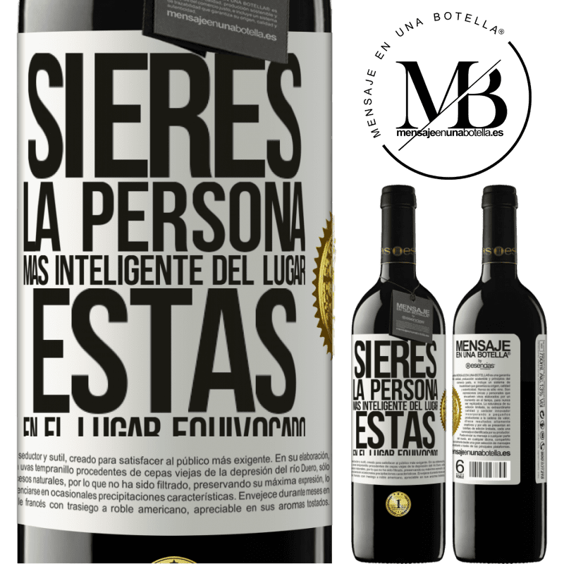 39,95 € Envío gratis | Vino Tinto Edición RED MBE Reserva Si eres la persona más inteligente del lugar, estás en el lugar equivocado Etiqueta Blanca. Etiqueta personalizable Reserva 12 Meses Cosecha 2015 Tempranillo