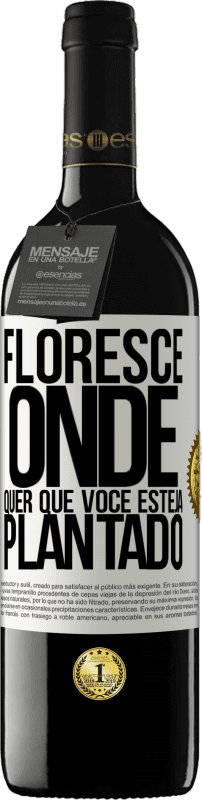 «Floresce onde quer que você esteja plantado» Edição RED MBE Reserva