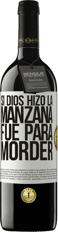 39,95 € | Vino Tinto Edición RED MBE Reserva Si Dios hizo la manzana fue para morder Etiqueta Blanca. Etiqueta personalizable Reserva 12 Meses Cosecha 2016 Tempranillo