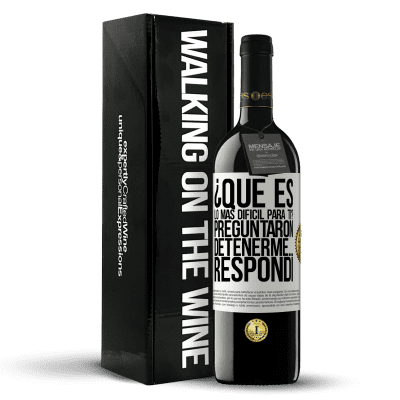 «¿Qué es lo más difícil para ti? Preguntaron. Detenerme… Respondí» Edición RED MBE Reserva