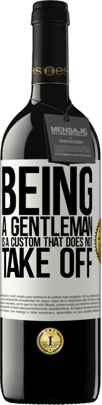 «Быть джентльменом - это обычай, который не снимает» Издание RED MBE Бронировать
