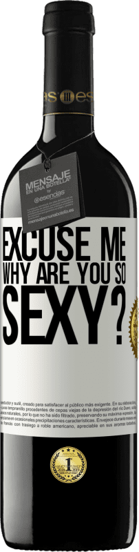 39,95 € Free Shipping | Red Wine RED Edition MBE Reserve Excuse me, why are you so sexy? White Label. Customizable label Reserve 12 Months Harvest 2016 Tempranillo