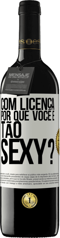 39,95 € | Vinho tinto Edição RED MBE Reserva Com licença, por que você é tão sexy? Etiqueta Branca. Etiqueta personalizável Reserva 12 Meses Colheita 2015 Tempranillo