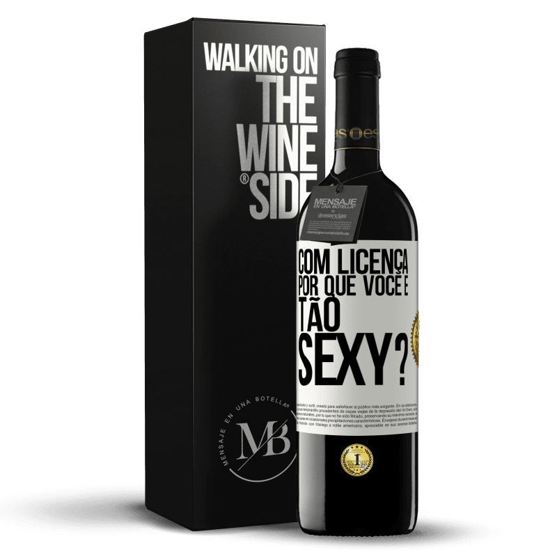 39,95 € Envio grátis | Vinho tinto Edição RED MBE Reserva Com licença, por que você é tão sexy? Etiqueta Branca. Etiqueta personalizável Reserva 12 Meses Colheita 2015 Tempranillo