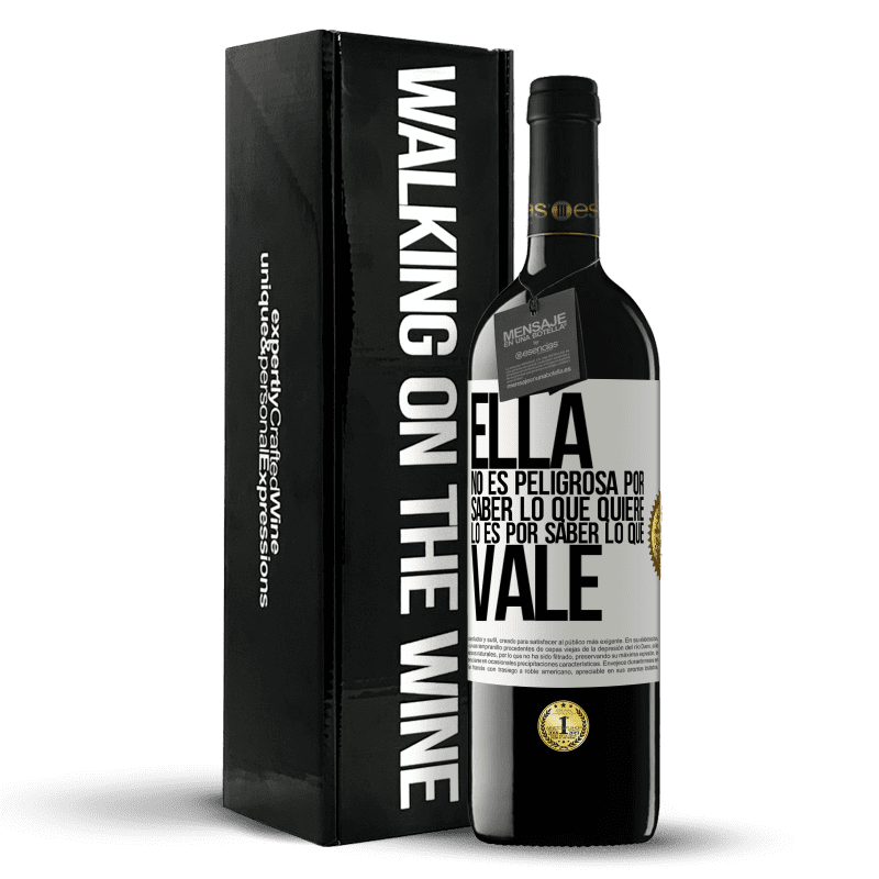 39,95 € Envío gratis | Vino Tinto Edición RED MBE Reserva Ella no es peligrosa por saber lo que quiere, lo es por saber lo que vale Etiqueta Blanca. Etiqueta personalizable Reserva 12 Meses Cosecha 2016 Tempranillo