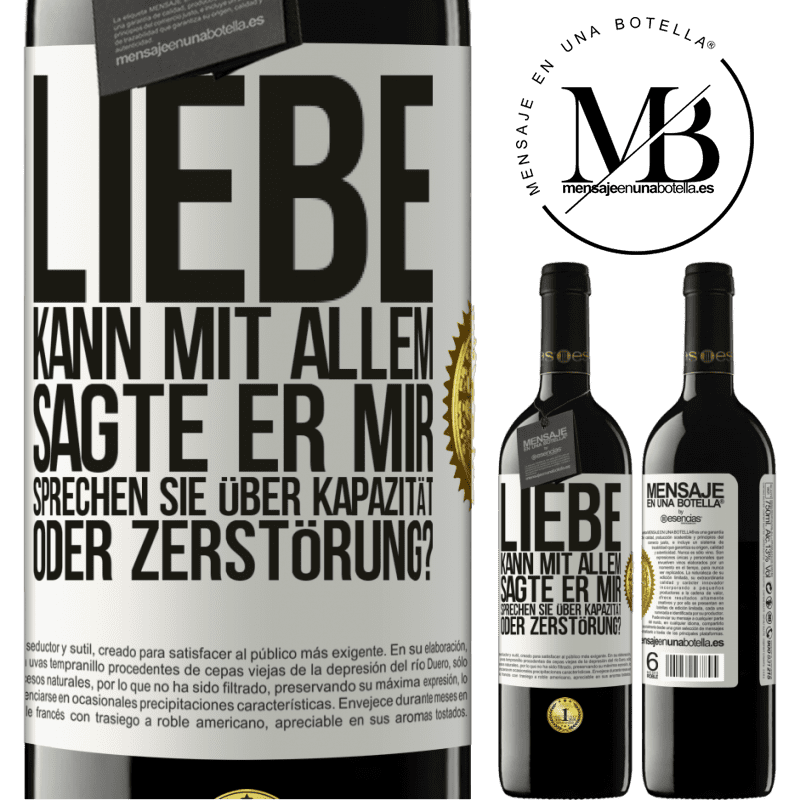 39,95 € Kostenloser Versand | Rotwein RED Ausgabe MBE Reserve Die Liebe kann alles, sagte er. Sprichst du von Kapazität oder Zerstörung? Weißes Etikett. Anpassbares Etikett Reserve 12 Monate Ernte 2015 Tempranillo