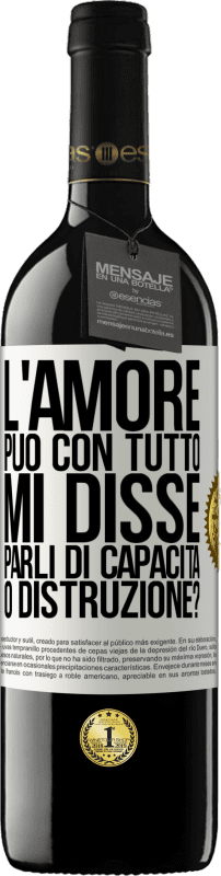 39,95 € Spedizione Gratuita | Vino rosso Edizione RED MBE Riserva L'amore può con tutto, mi disse. Parli di capacità o distruzione? Etichetta Bianca. Etichetta personalizzabile Riserva 12 Mesi Raccogliere 2014 Tempranillo