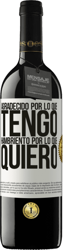 «Agradecido por lo que tengo, hambriento por lo que quiero» Edición RED MBE Reserva