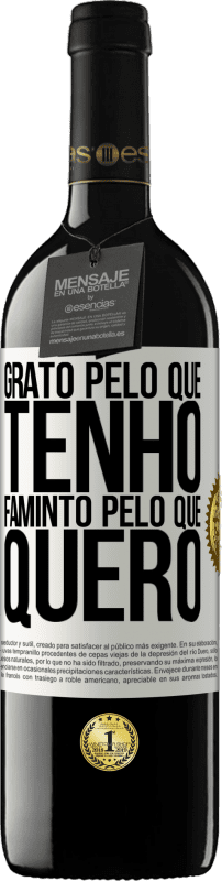 «Grato pelo que tenho, faminto pelo que quero» Edição RED MBE Reserva