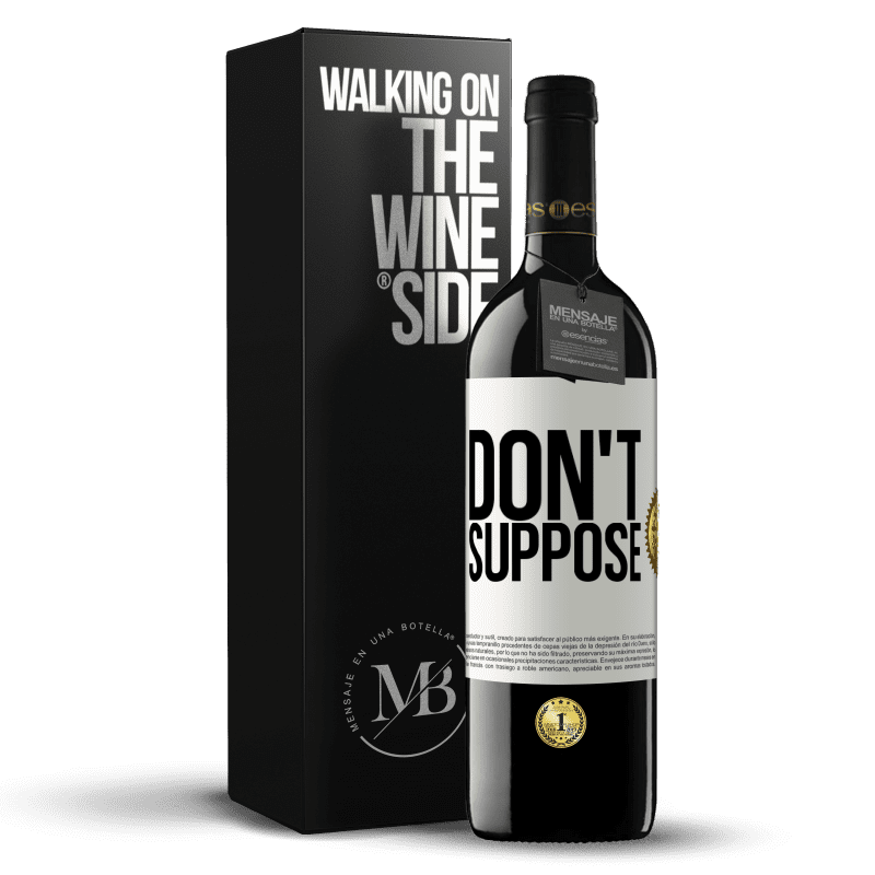 39,95 € Free Shipping | Red Wine RED Edition MBE Reserve Don't suppose White Label. Customizable label Reserve 12 Months Harvest 2015 Tempranillo